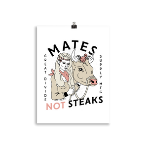 Mates Not Steaks - Print