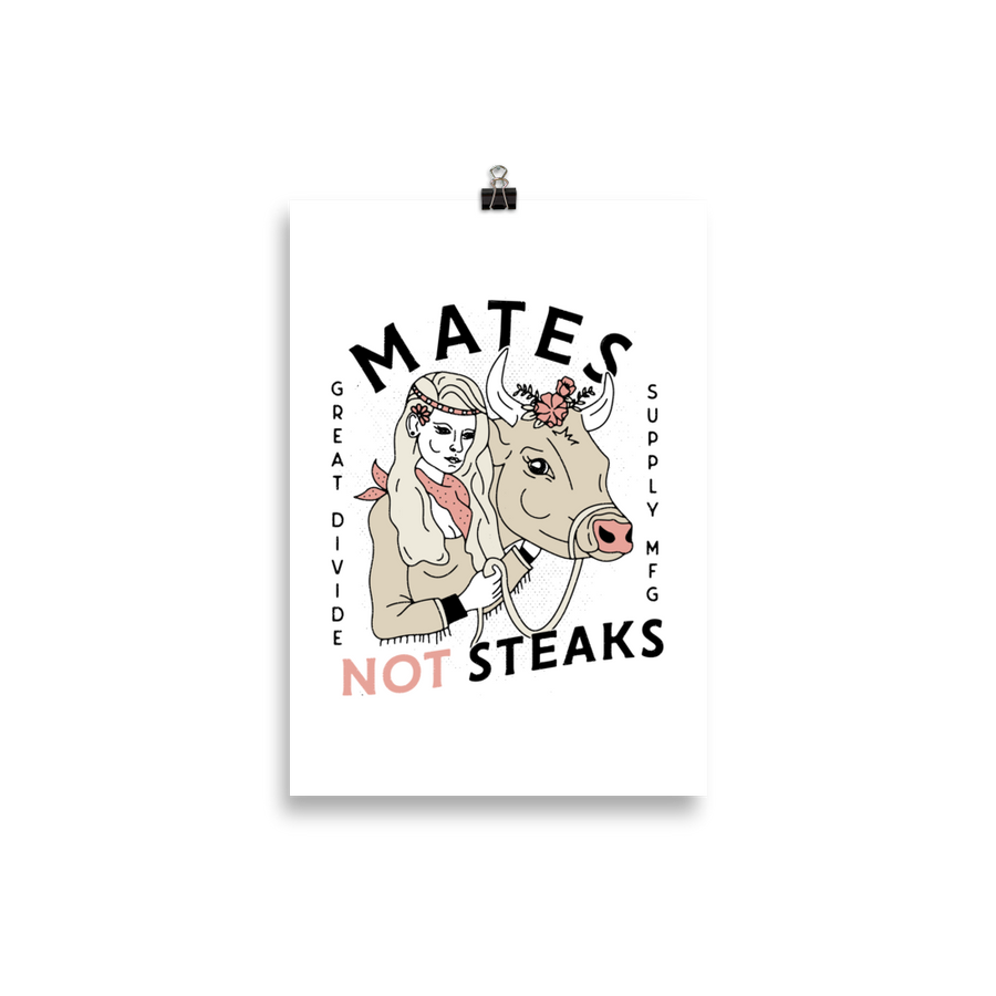 Mates Not Steaks - Print