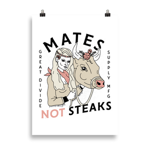 Mates Not Steaks - Print