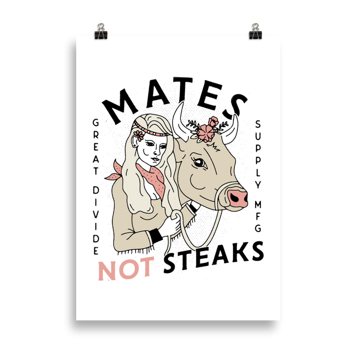 Mates Not Steaks - Print